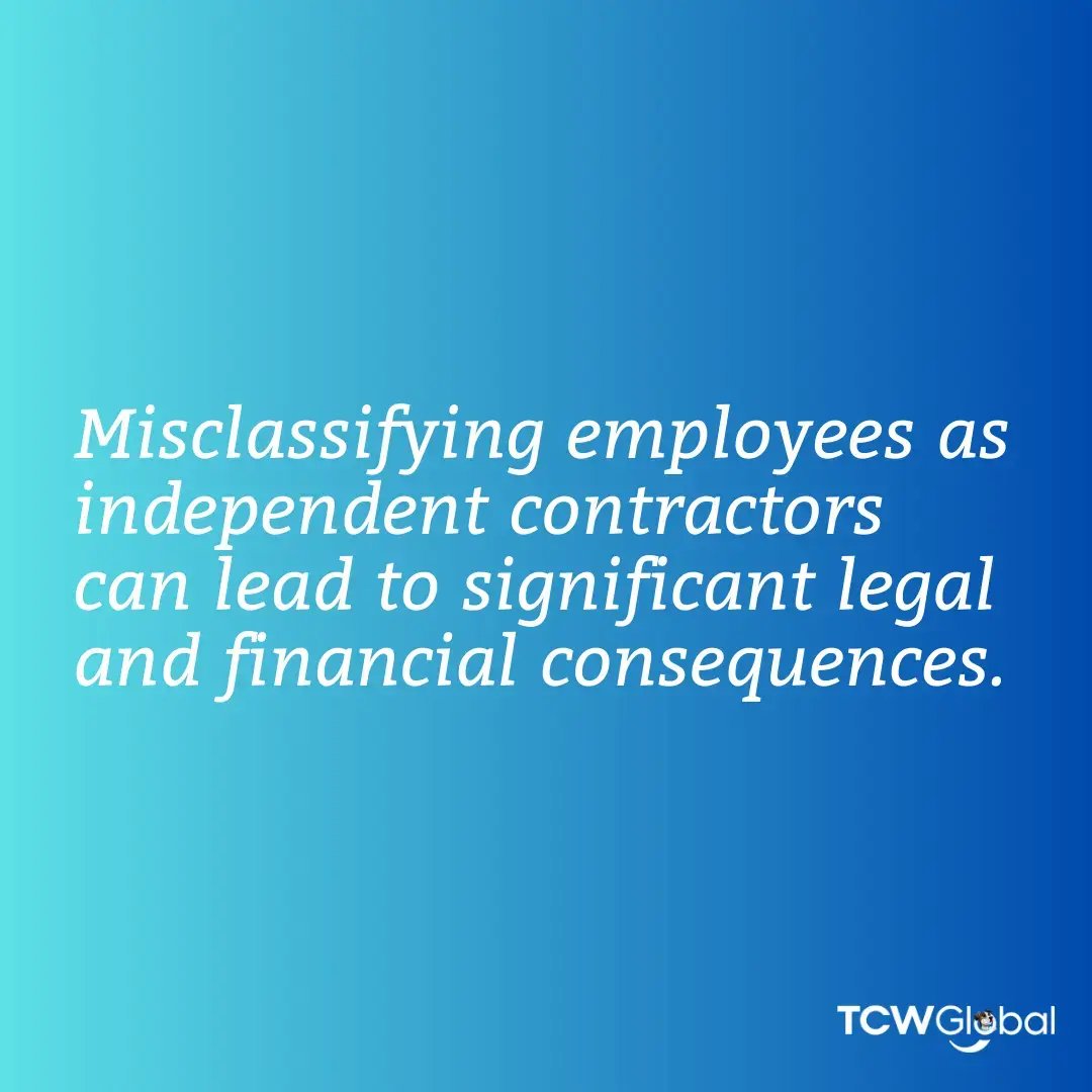 Misclassifying employees as independent contractors can lead to significant legal and financial consequences