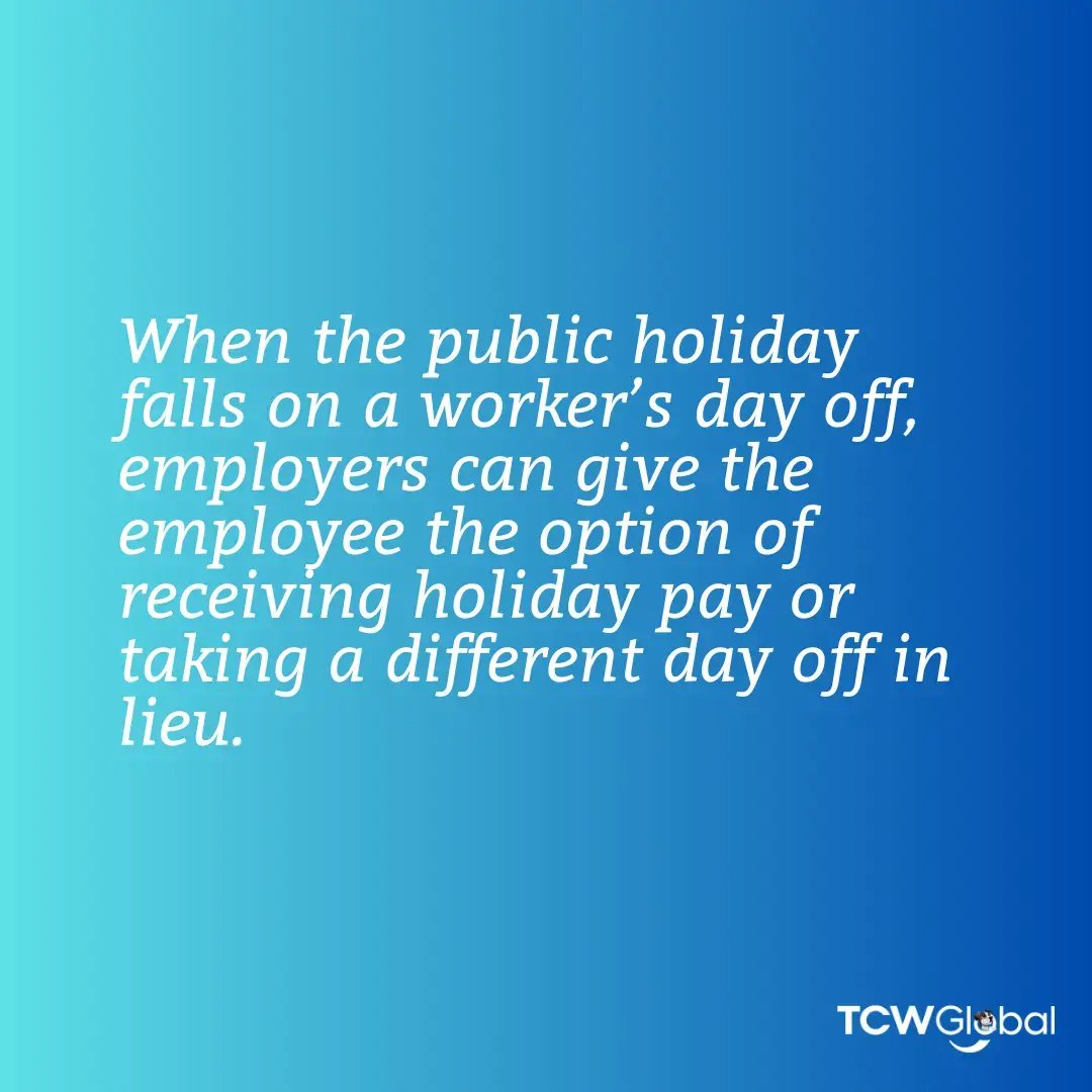 blue image that says "When the public holiday falls on a worker’s day off, employers can give the employee the option of receiving holiday pay or taking a different day off in lieu."