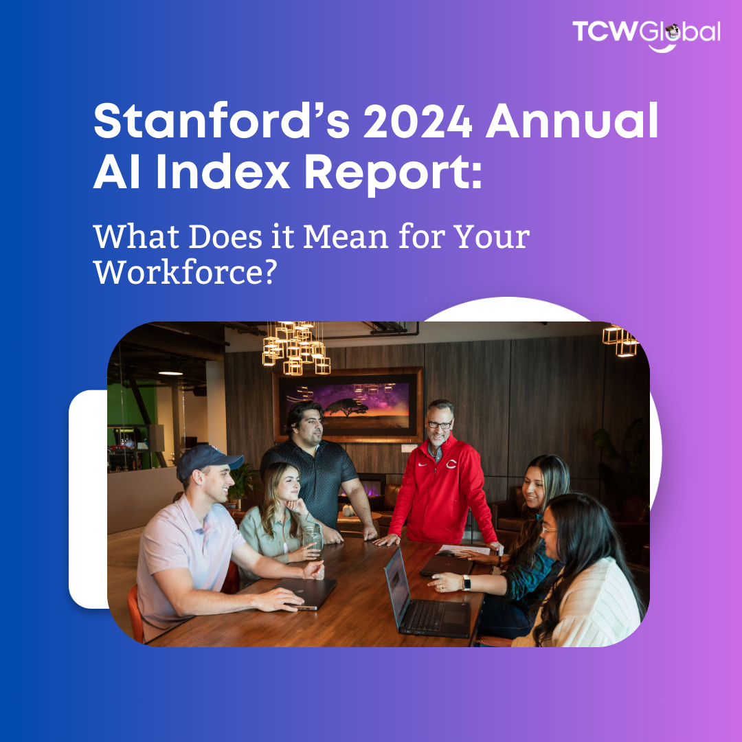 Stanford’s 2024 Annual AI Index Report: What Does it Mean for Your Workforce?