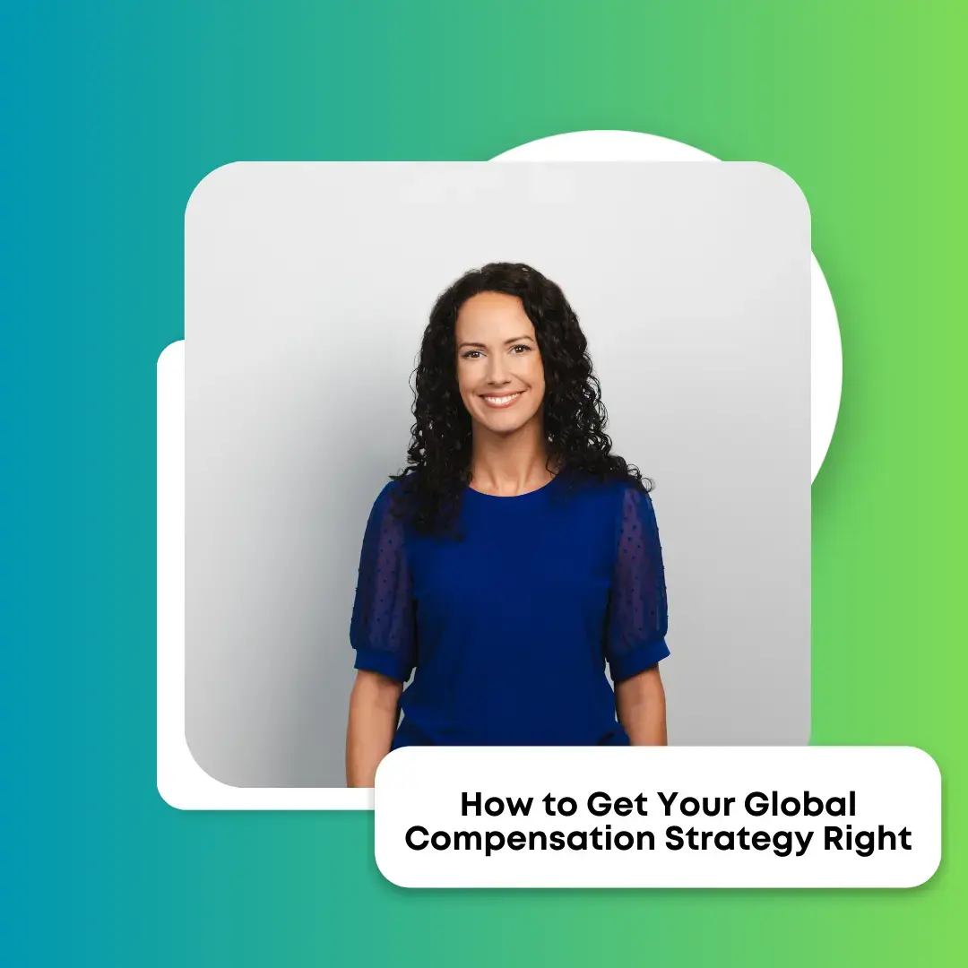 How to Get Your Global Compensation Strategy Right 