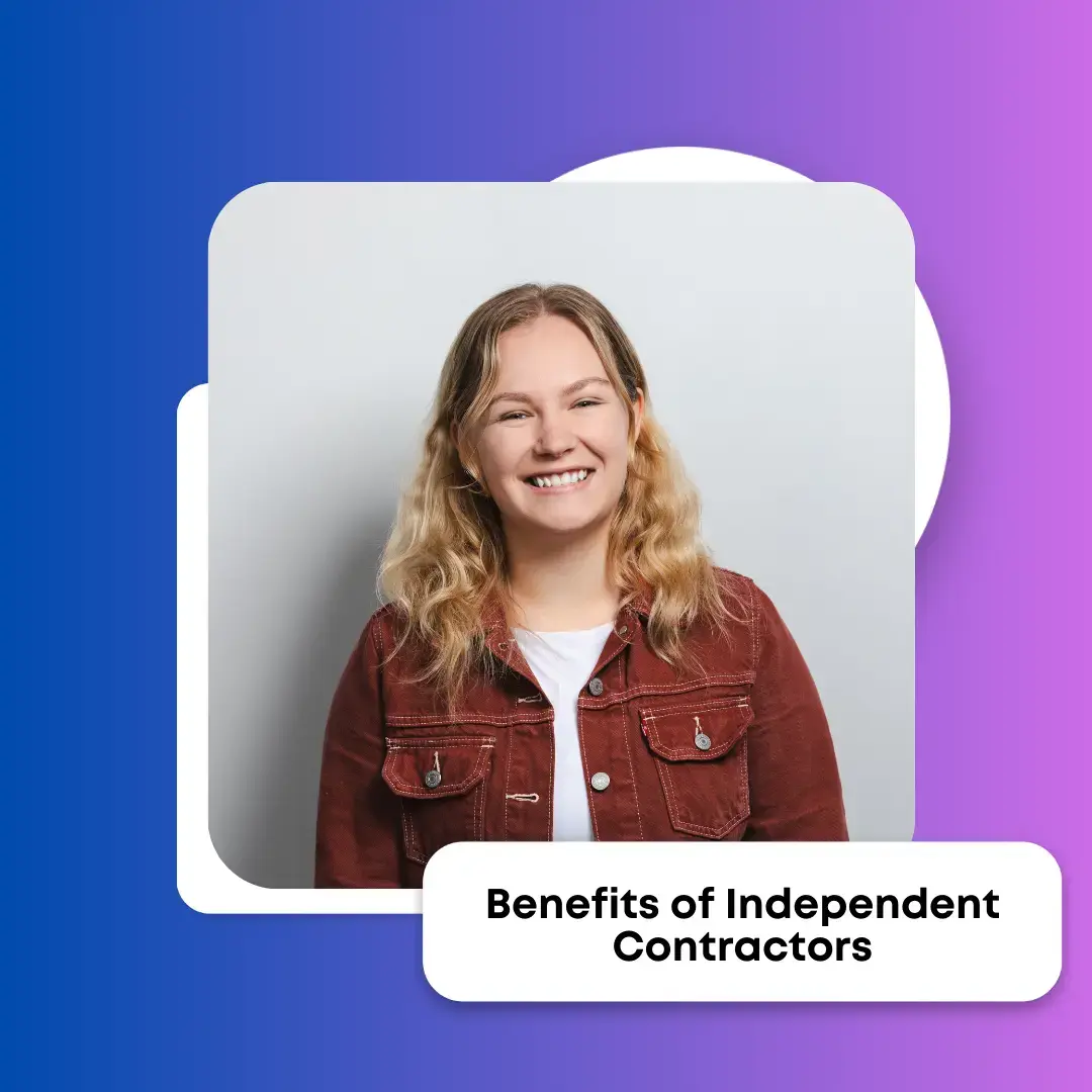 Benefits of Independent Contractors