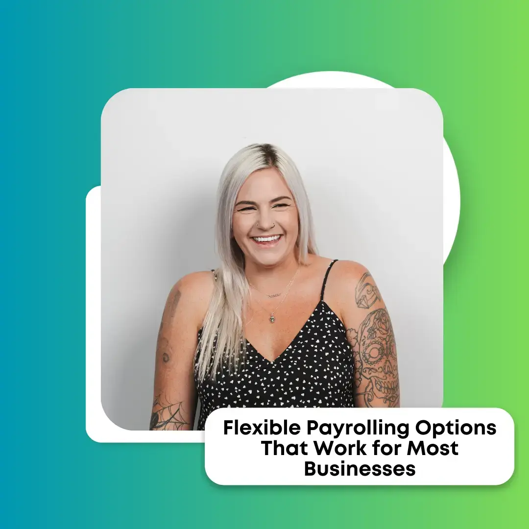 Flexible Payrolling Options That Work for Most Businesses