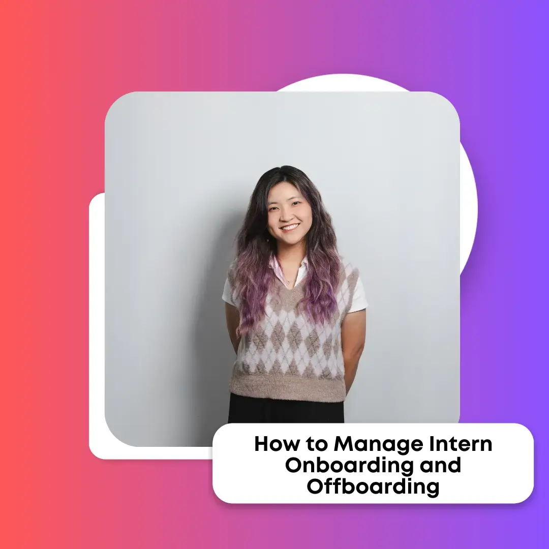 How to Manage Intern Onboarding and Offboarding