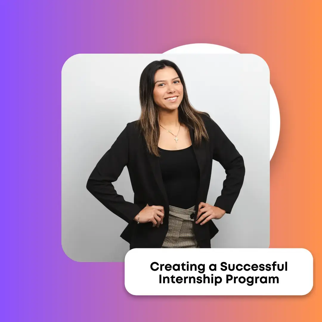 Creating a Successful Internship Program