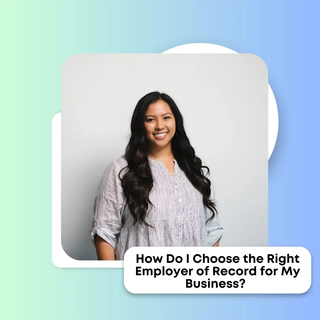 How Do I Choose the Right Employer of Record for My Business? 