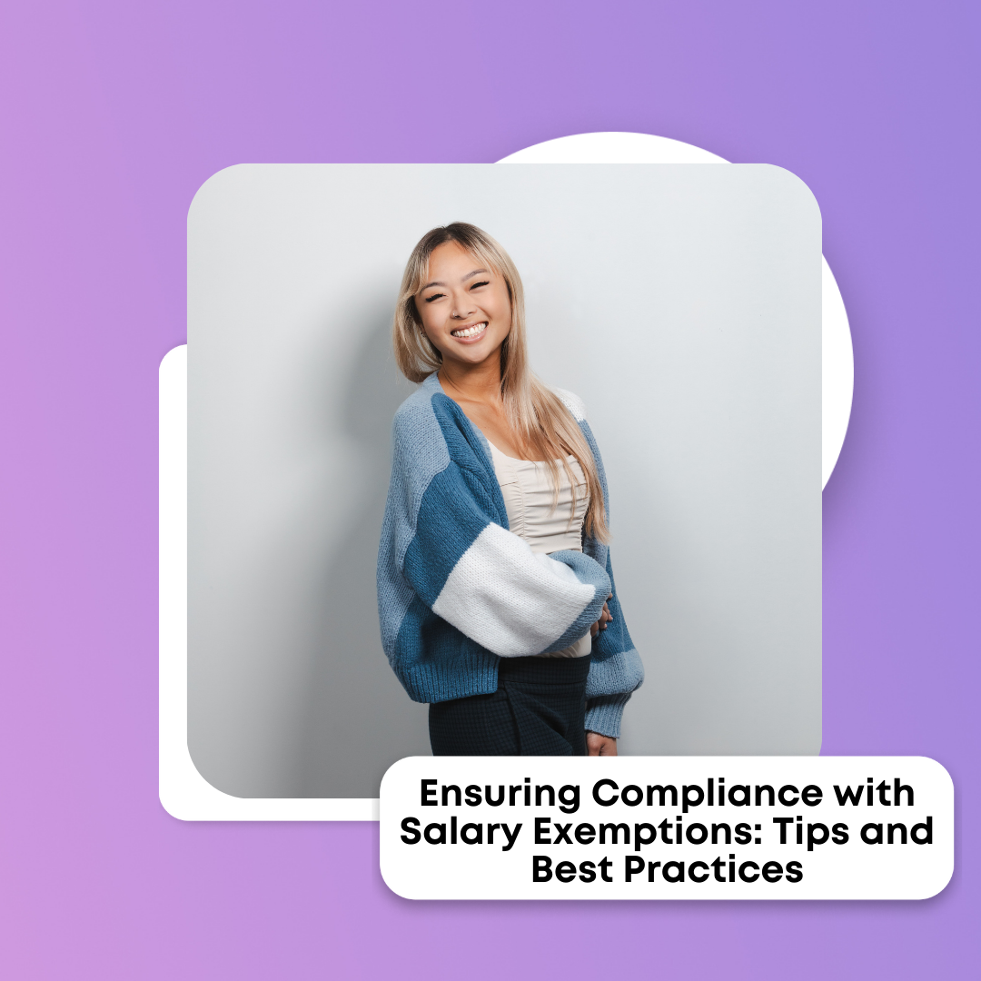 Ensuring Compliance with Salary Exemptions: Tips and Best Practices