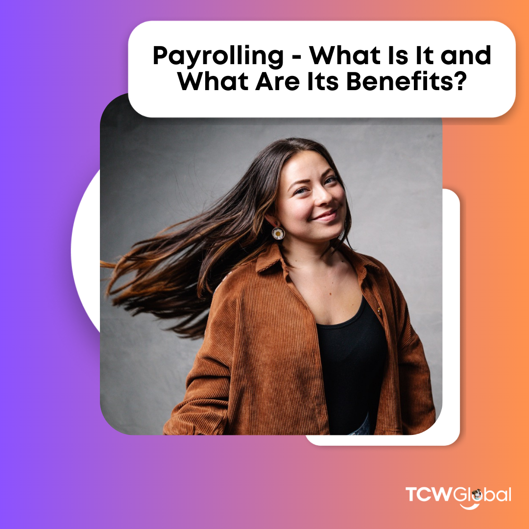 Payrolling - What Is It and What Are Its Benefits?
