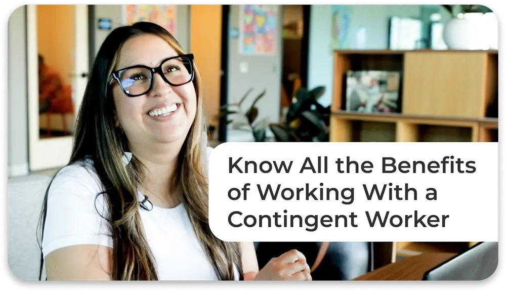 Woman with glasses on looking into the camera. There is a orange and pink caption that says Know all the Benefits of Working with a Contingent Worker